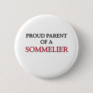 Proud Parent Of A SOMMELIER Pinback Button