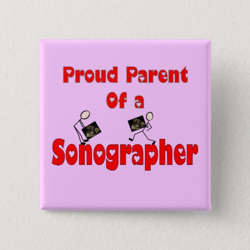 Proud Parent of a Sonographer Button