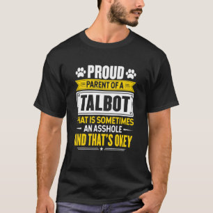Proud Parent Of A Talbot Dog Owner Mom Dad T-Shirt