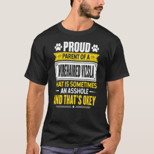 Proud Parent Of A Wirehaired Vizsla Dog Owner Mom  T-Shirt