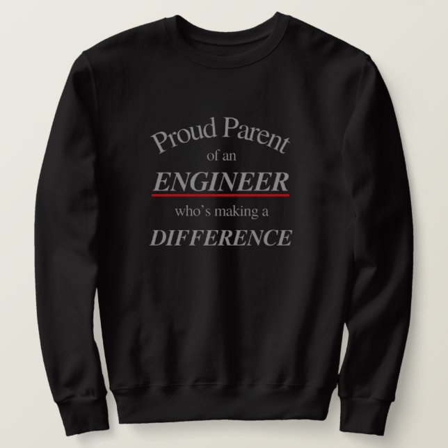 Proud Parent of an Engineer | Best for Parents Sweatshirt (Design Front)