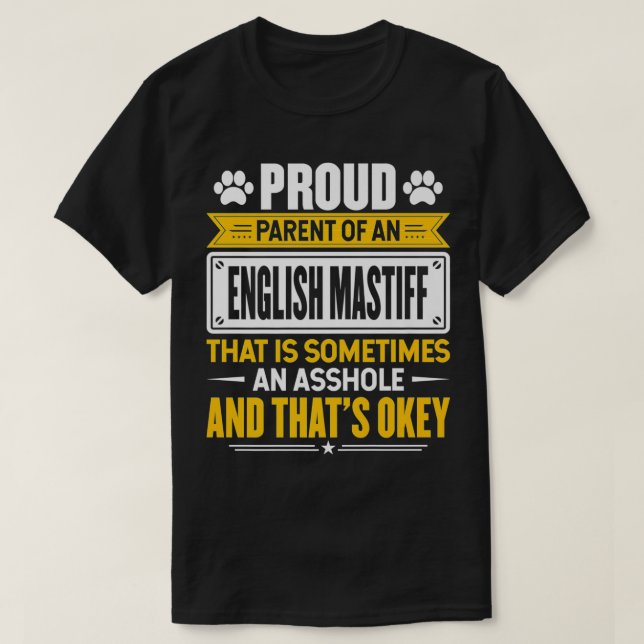 Proud Parent of an English Mastiff Funny Dog Owner T-Shirt (Design Front)