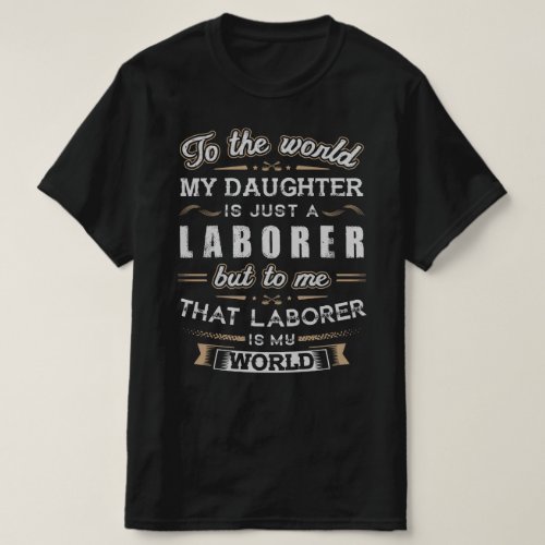 Proud Parent of an female Laborer T_Shirt