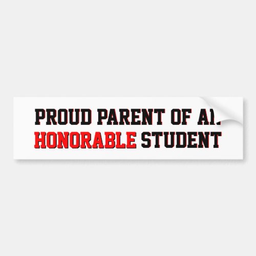 Proud Parent of an Honorable Student Bumper Sticker