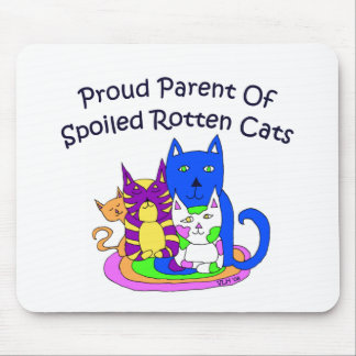 Proud Parent of Spoiled Rotten Cats Mouse Pad