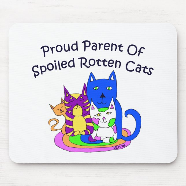 Proud Parent of Spoiled Rotten Cats Mouse Pad (Front)
