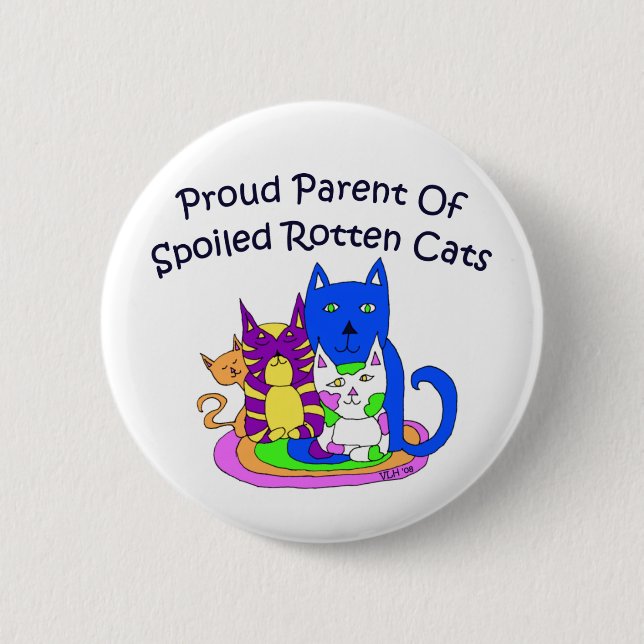 Proud Parent of Spoiled Rotten Cats Pinback Button (Front)
