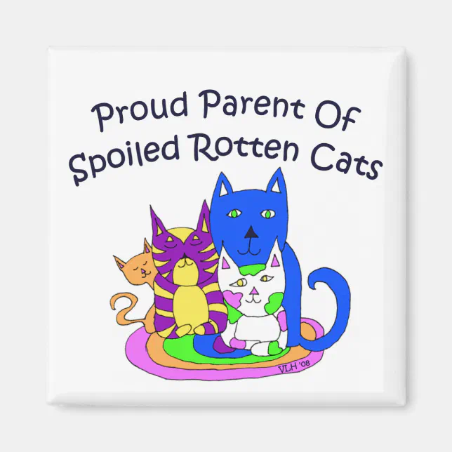 Spoiled Rotten Proud Parent of Spoiled Rotten Cats Square Magnet | Zazzle
