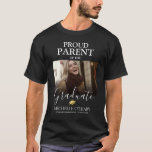 Proud Parent of the Graduate Photo T-Shirt<br><div class="desc">Modern graduation ceremony black & gold t-shirt featuring a graduates mortarboard,  1 photo of your son or daughter,  the saying "proud parent of the graduate",  their name,  place of study,  and class year.</div>