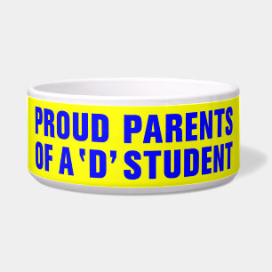 PROUD PARENTS OF A 'D' STUDENT BOWL