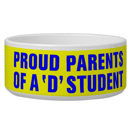 PROUD PARENTS OF A D STUDENT BOWL