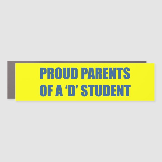 PROUD PARENTS OF A D STUDENT MAGNET (Front)