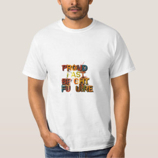 Proud Past, Bright Future" T-Shirt