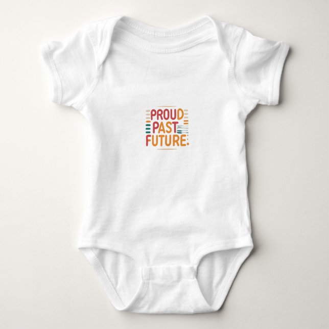 Proud Past, Promising Future Baby Bodysuit (Front)
