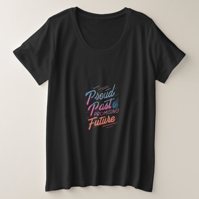 Proud Past, Promising Future Plus-Size T-Shirt (Design Front)