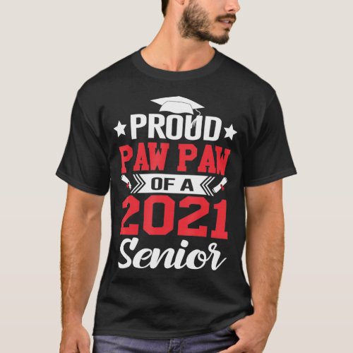 Proud Paw Paw Of 2021 Senior Graduation Gifts  T_Shirt