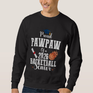 Proud PAW PAW of 2026 Basketball Senior Class Grad Sweatshirt