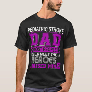 Proud Pediatric Stroke Dad I Raised Mine T-Shirt