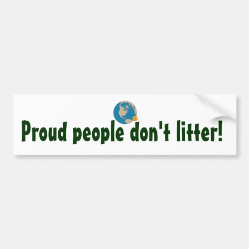 Proud People Dont Litter Bumper Sticker