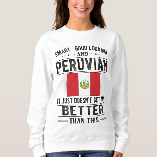 Proud Peruvian Flag Peru Heritage Peruvian Roots Sweatshirt