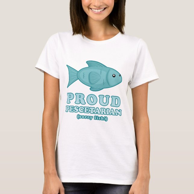 Proud Pescetarian T-Shirt (Front)
