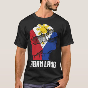 Proud Philippines Quote Laban Lang Filipino Origi T-Shirt