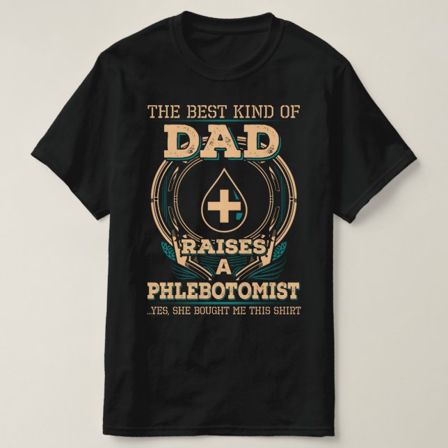 Proud Phlebotomist's Dad T-Shirt (Design Front)