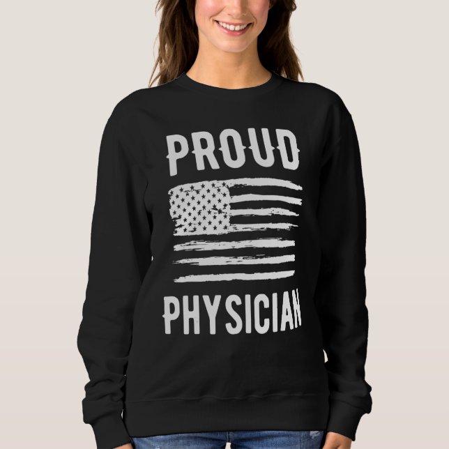 Proud Physician Profession American Flag Sweatshirt (Front)