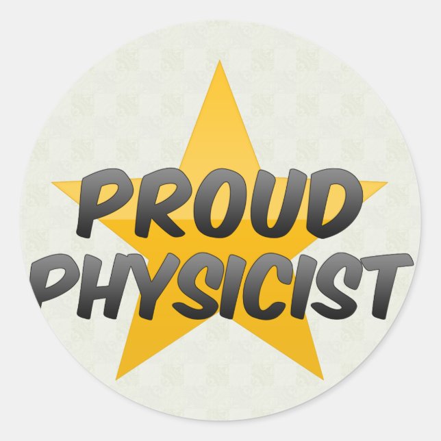 Proud Physicist Classic Round Sticker (Front)