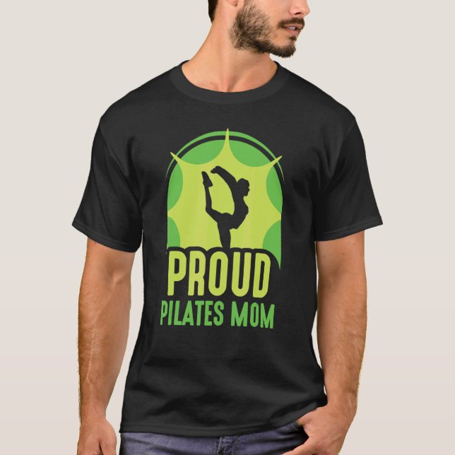Proud Pilates Mom  Mommy Mother Mama Mother's Day T-Shirt (Front)