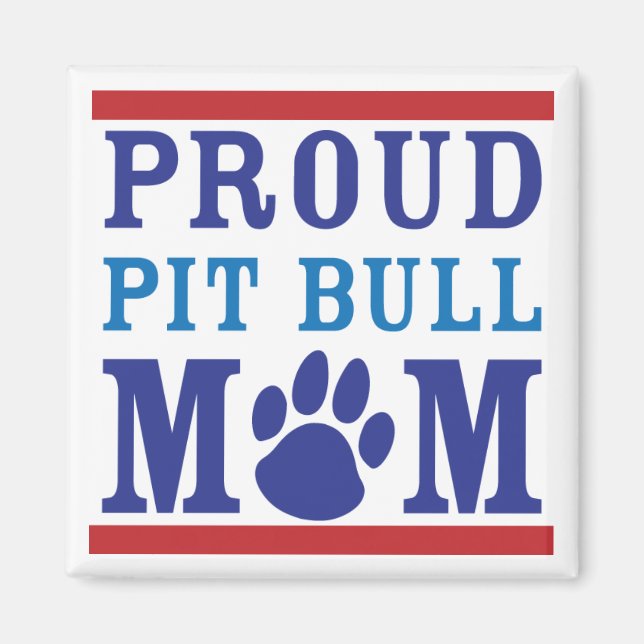 Proud Pit Bull Mom Magnet (Front)