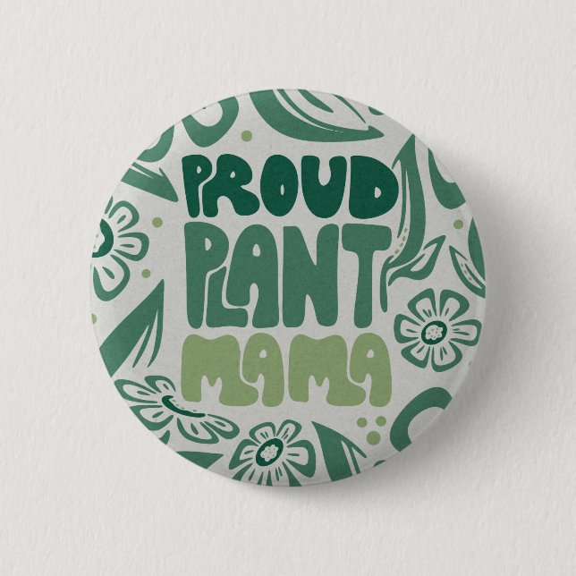 Proud Plant Mama – Bold Plant Lover Button (Front)