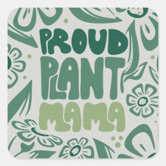 Proud Plant Mama – Bold Plant Lover Square Sticker