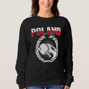 Proud Poland Table Tennis  Polish Ping Pong Suppor Sweatshirt