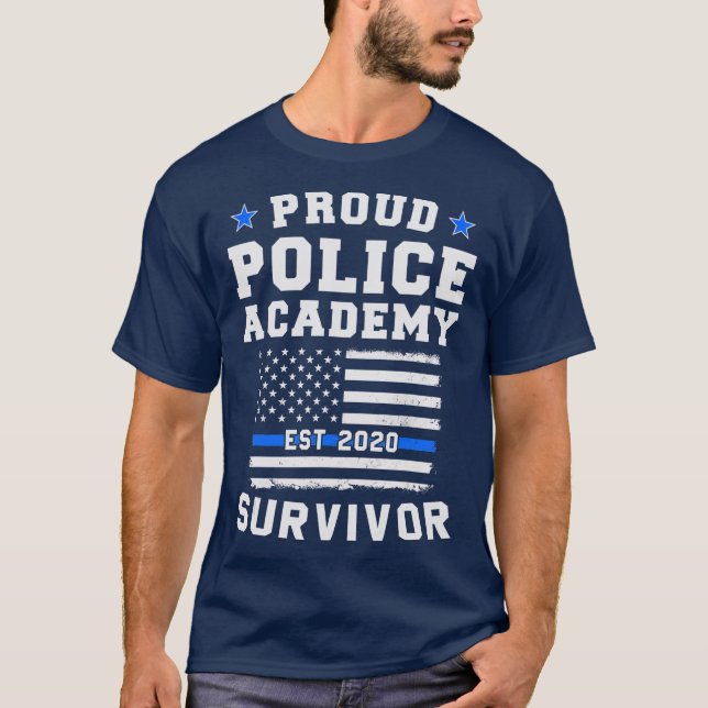 Proud Police Academy Survivor  2020 Graduation T-Shirt (Front)