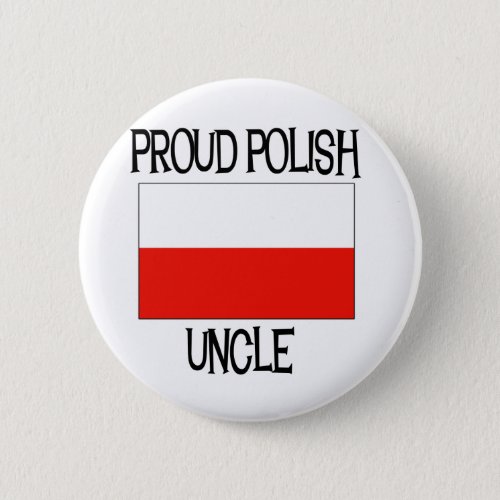 Proud Polish Uncle Pinback Button