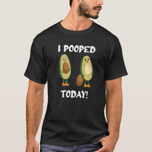 Proud Pooper  Poop Fart I Pooped Today T_Shirt