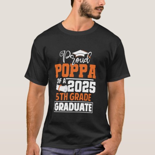 Proud Poppa Of 2025 5th Grade Graduate Class Of 25 T-Shirt