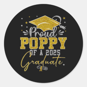 Proud Poppy Of A Cl Of 2025 Graduate For Graduatio Classic Round Sticker