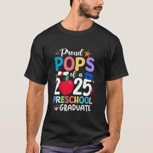 Proud Pops Of A 2025 Preschool Graduation Graduate T-Shirt