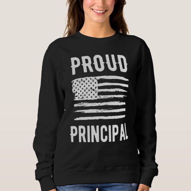 Proud Principal Profession American Flag Sweatshirt (Front)