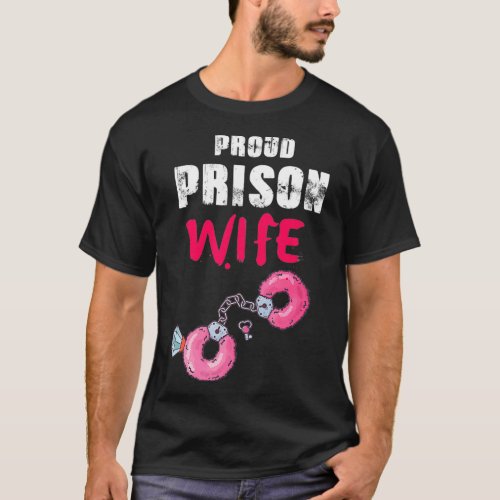 Proud Prison Wife  T_Shirt