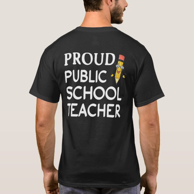 Proud Public School Teacher T-Shirt (Back)