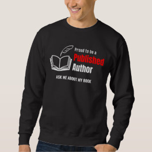 Proud PUBLISHED AUTHOR Sweatshirt