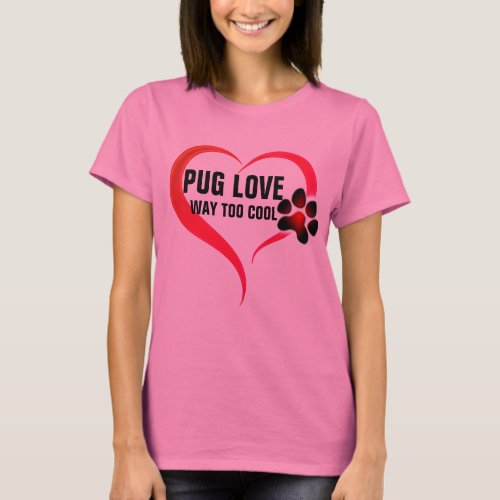 proud pug love pug dog mom pet lover design cute T_Shirt