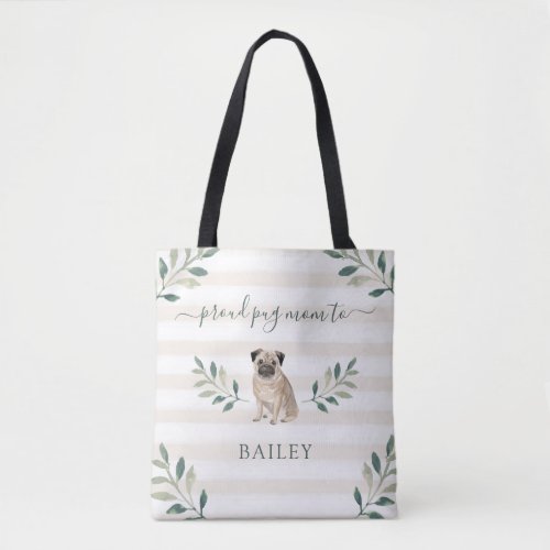 Proud Pug Mom  Botanical Leaves and Stripes Tote Bag