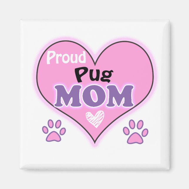 Proud Pug mom Magnet (Front)