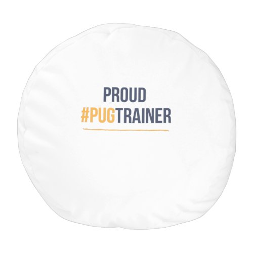 Proud pug trainer pouf