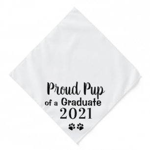 Proud Pup Of A Graduate Class 2021 Graduation Dog Bandana