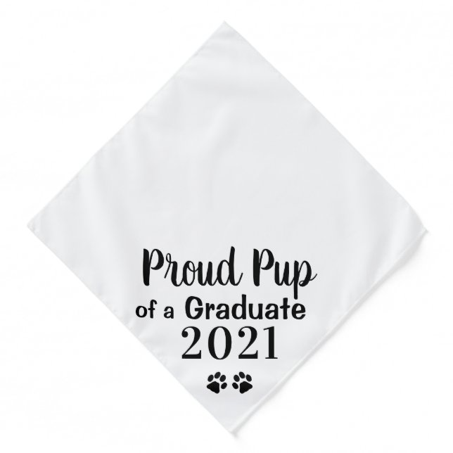 Proud Pup Of A Graduate Class 2021 Graduation Dog  Bandana (Front)